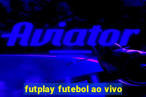 futplay futebol ao vivo